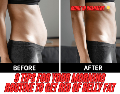 9 Tips For Your Morning Routine To Get Rid Of Belly Fat