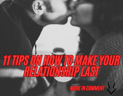 11 Tips on How to Make Your Relationship Last