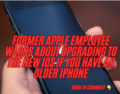 Former Apple Employee Warns About Upgrading to the New iOS if You Have an Older iPhone